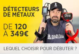 Les meilleurs détecteurs de métaux pour débuter de 120 à 349€